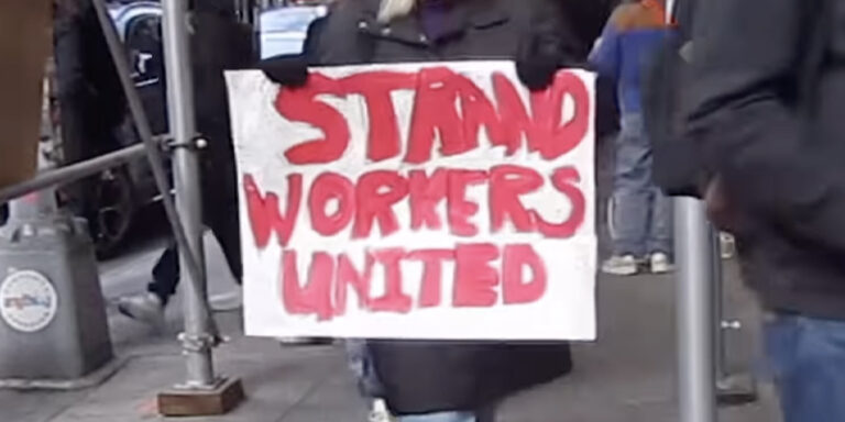 Don’t cross the Strand Workers Union picket line!